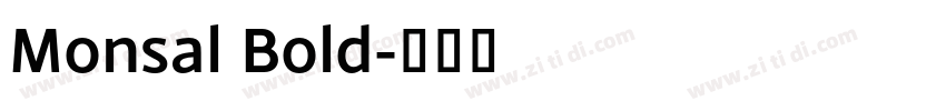 Monsal Bold字体转换 Monsal Bold字体转换